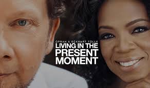 Oprah & Eckhart Tolle - Living In The Present Moment