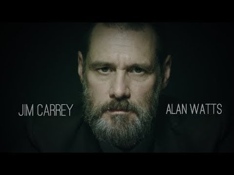 Thought provoking video by Jim Carrey | Alan Watts