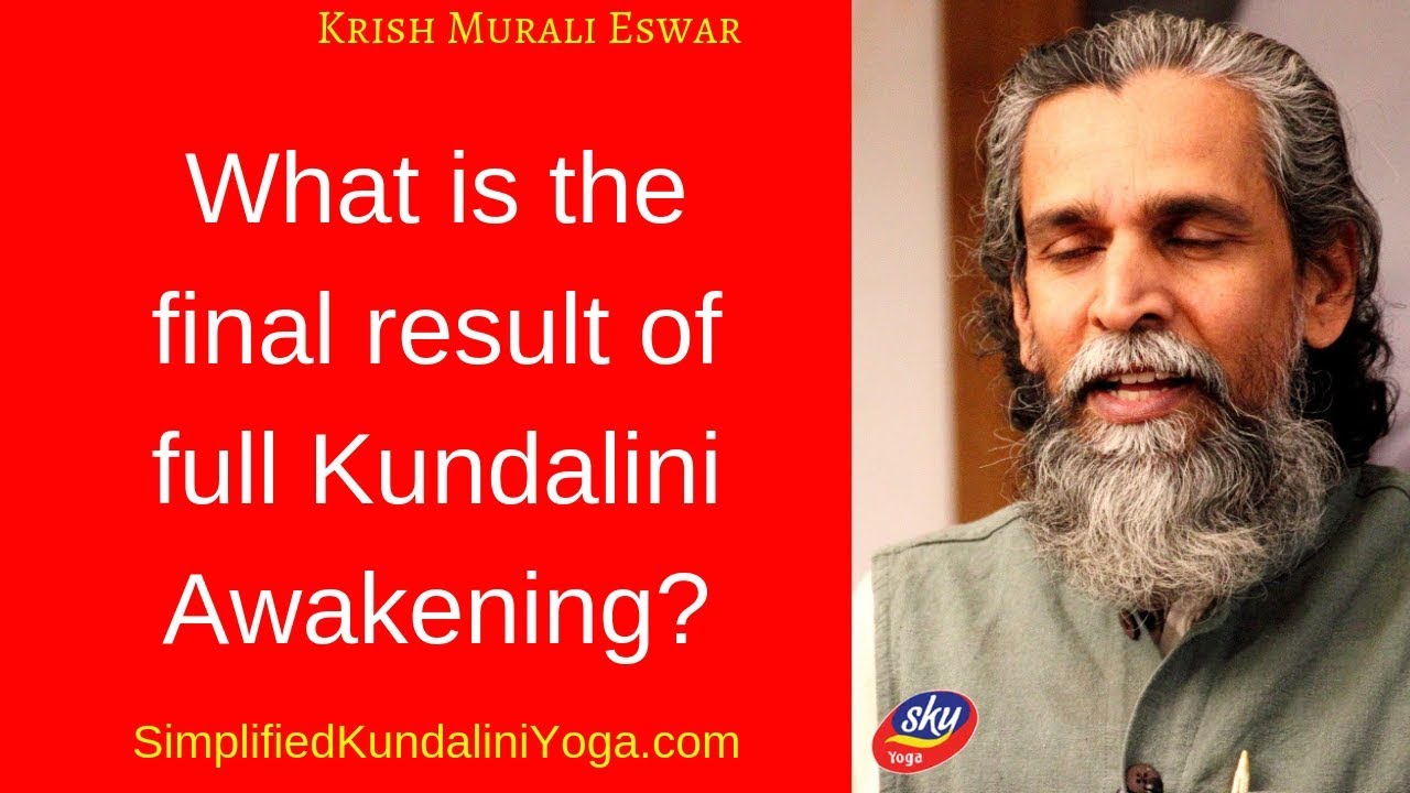 What is the result of full Kundalini Awakening?