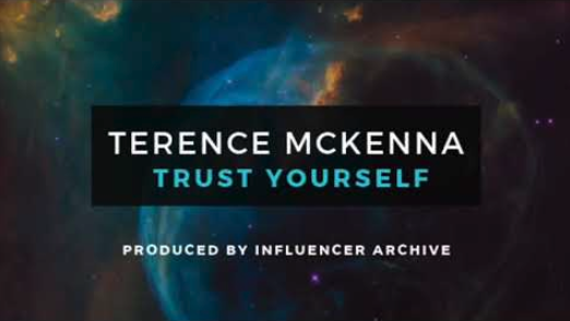 Terence Mckenna - Trust Yourself